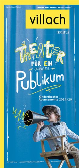 Theater für ein junges Publikum in Villach: Kindertheaterabo 2024/2025