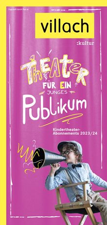 Theater für ein junges Publikum in Villach: Kindertheaterabo 2023/2024