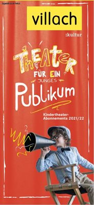 Theater für ein junges Publikum in Villach: Kindertheaterabo 2021/2022