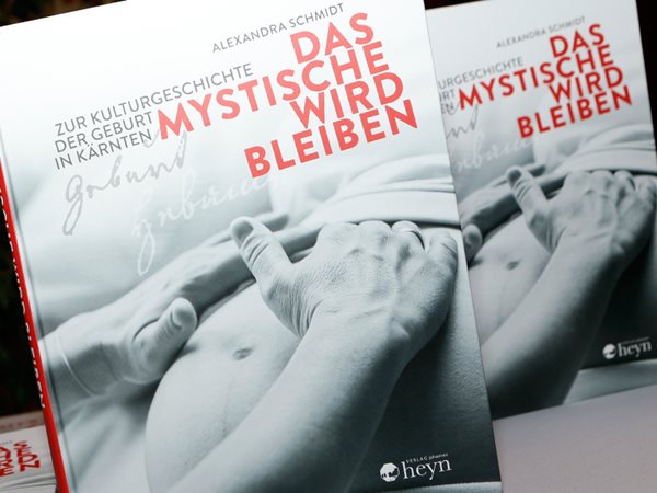 Das Mystische wird bleiben - Zur Kulturgeschichte der Geburt in Kärnten